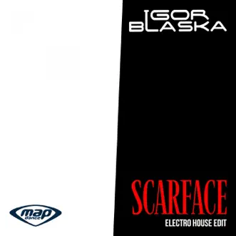 Scarface (Electro House Edit) - Single by Igor Blaska album reviews, ratings, credits