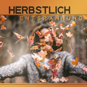 Herbstlich Entspannung – Stress Relief Musik, Zen - Zustand, Tiefenentspannung, Yoga Pose, Achtsamkeit Meditation, Gesunder Schlaf