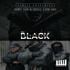 All Black Everything (feat. Johny Law & Royal Lion Mob) Famine