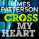 James Patterson - Cross My Heart (Abridged)