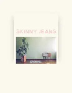 Skinny Jeansを聴いたり、ミュージックビデオを鑑賞したり、経歴やツアー日程などを確認したりしましょう！