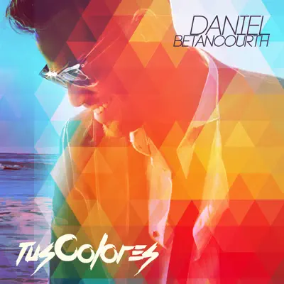 Tus Colores - Single - Daniel Betancourth