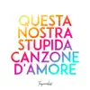 Thegiornalisti - Questa nostra stupida canzone d'amore