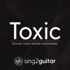 Toxic (Lower Key) in the Style of Melanie Martinez] [Acoustic Guitar Karaoke] - Sing2Guitar