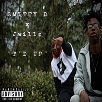 T'd UP (feat. Jwillz) - Single - Smitty D