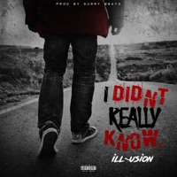 I Didn't Really Know - Single - Ill~usion