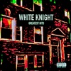 White Knight Greatest Hits (Digitally Remastered)