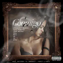 Conmigo (feat. Dash, Mati, Joan Melody, Dyna, ZK, DW & Cote Puentes) - Single - Chocolate Blanco Conmigo (feat. Dash, Mati, Joan Melody, Dyna, ZK, DW & Cote Puentes) - Single - Chocolate Blanco