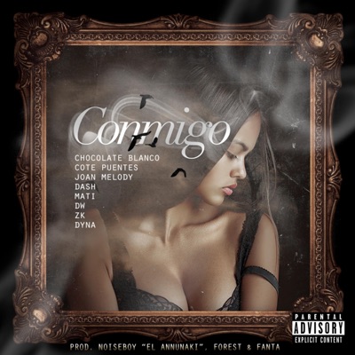 Conmigo (feat. NoiseBoy, Malito Malozo, Dash, Joan Melody, Cote Puentes, ZK & Dyna) - Single