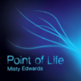 Misty Edwards Point of Life