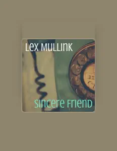 Ouve Lex Mullink, vê vídeos de música, lê a biografia, vê as datas da digressão e muito mais!