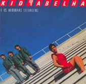 Kid Abelha - Porquê Não Eu?