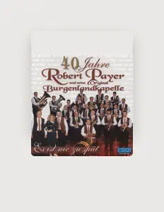 聆聽 Robert Payer und seine Original Burgenlandkapelle、觀看音樂影片、閱讀小傳、查看巡演日期等！