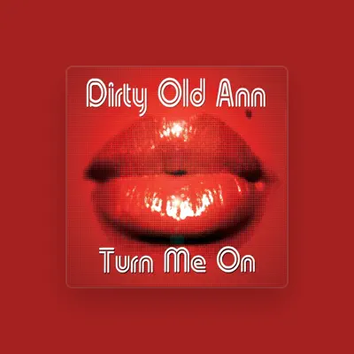 Listen to Dirty Old Ann, watch music videos, read bio, see tour dates & more!