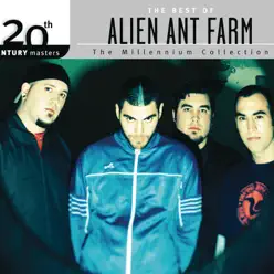 The Best of Alien Ant Farm 20th Century Masters the Millennium Collection - Alien Ant Farm