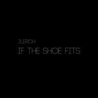 If the Shoe Fits - Single - J.Lerch