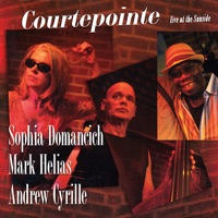 Courtepointe (Live at the Sunside) - Sophia Domancich, Mark Helias & Andrew Cyrille
