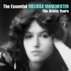 The Essential Melissa Manchester - The Arista Years - Melissa Manchester