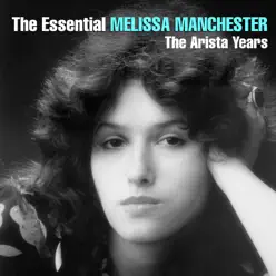 The Essential Melissa Manchester - The Arista Years - Melissa Manchester