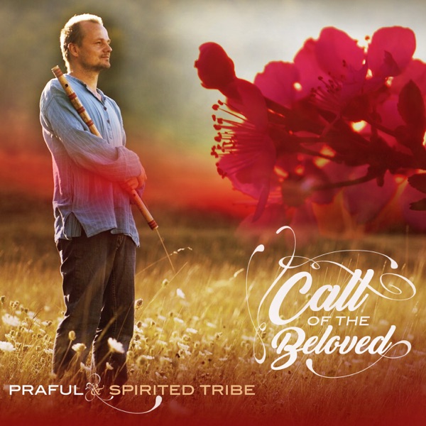 Call of the Beloved (with Spirited Tribe)