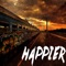 Happier - KPH lyrics