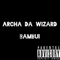 Bambui - Single - Archa Da Wizard