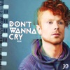 Don't Wanna Cry - Single