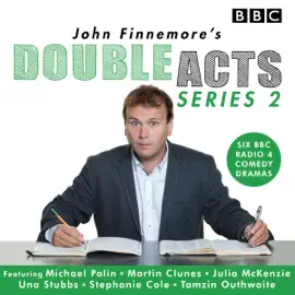 John Finnemore's Double Acts: Series 2: 6 full-cast radio dramas