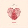 Old Romance (feat. Arpit G) - Single