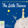 The Little Prince (Unabridged) - Antoine de Saint-Exupéry