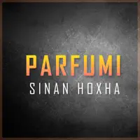 Parfumi — Sinan Hoxha