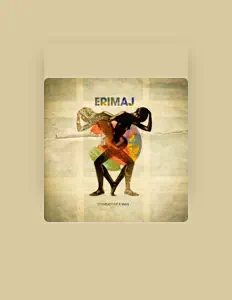 Listen to ERIMAJ, watch music videos, read bio, see tour dates & more!