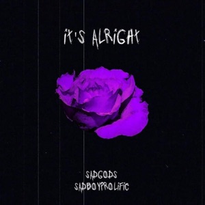 It's Alright (feat. SadBoyProlific)