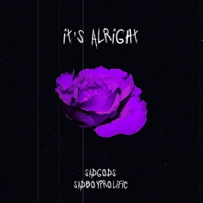 It's Alright (feat. SadBoyProlific) - Single