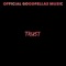 Trust - Official GoodFellas Music lyrics