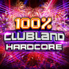 100% Clubland Hardcore - Various Artists