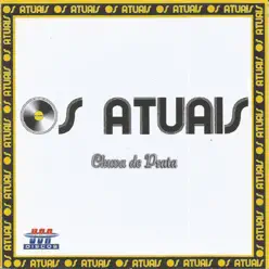 Chuva de Prata - Os Atuais