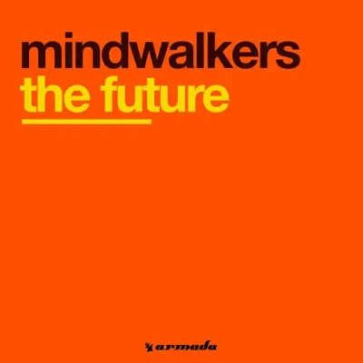 Listen to The Future - Single by Mindwalkers