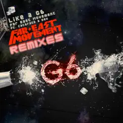 Like a G6 (German Remixes Version) [feat. Cataracs & Dev] - Far East Movement