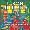 Voyage of Vengence: Mission Earth, Volume 7 - L. Ron Hubbard