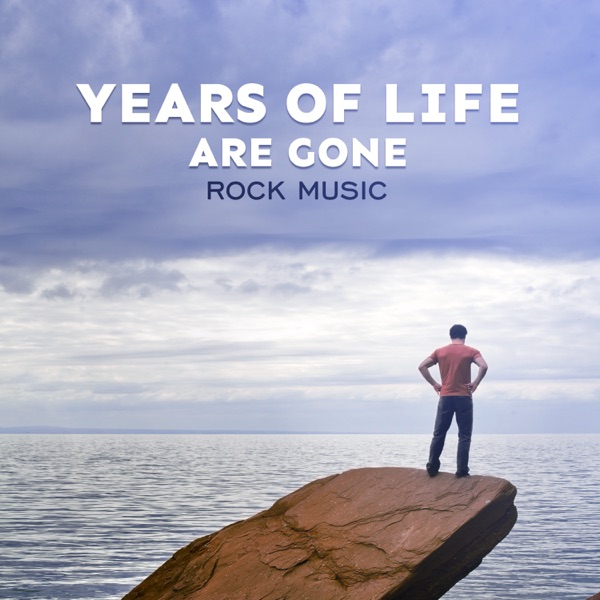 Years of Life Are Gone: Rock Music, Medium & Romantic Instrumental Rock, Special Collection