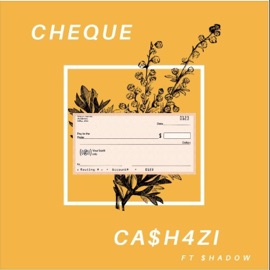 Cheque (feat. $Hadow) Ca$h4zi