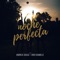 Noche Perfecta (feat. Andrea Sousa & Don Chamelo) - Unic lyrics