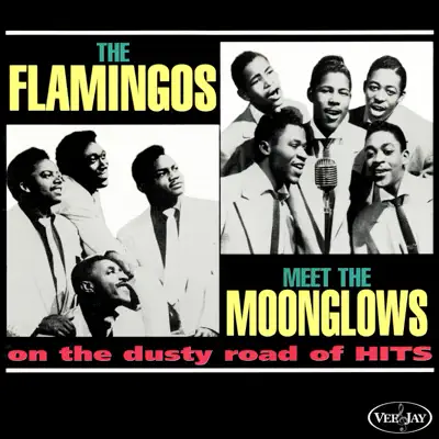 The Flamingos Meet the Moonglows On the Dusty Road of Hits - The Moonglows The Flamingos Meet the Moonglows On the Dusty Road of Hits - The Moonglows