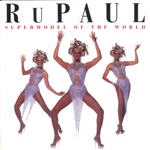 RuPaul - Supermodel (You Better Work)