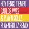 Hoy Tengo Tiempo - Carlos Vives & Play-N-Skillz lyrics