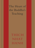 The Heart of the Buddha's Teaching: Transforming Suffering into Peace, Joy, and Liberation (Unabridged) - Thích Nhất Hạnh