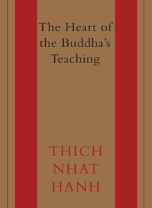 The Heart of the Buddha's Teaching: Transforming Suffering into Peace, Joy, and Liberation (Unabridged)