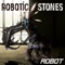 I'm A Robot - Robotic Stones lyrics