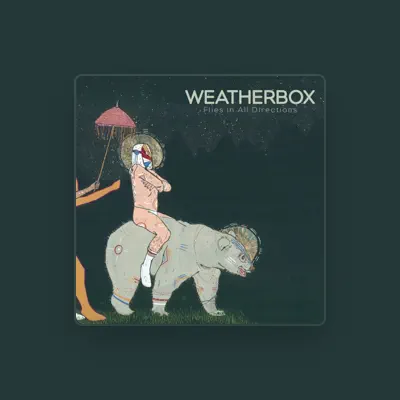 Listen to Weatherbox, watch music videos, read bio, see tour dates & more!